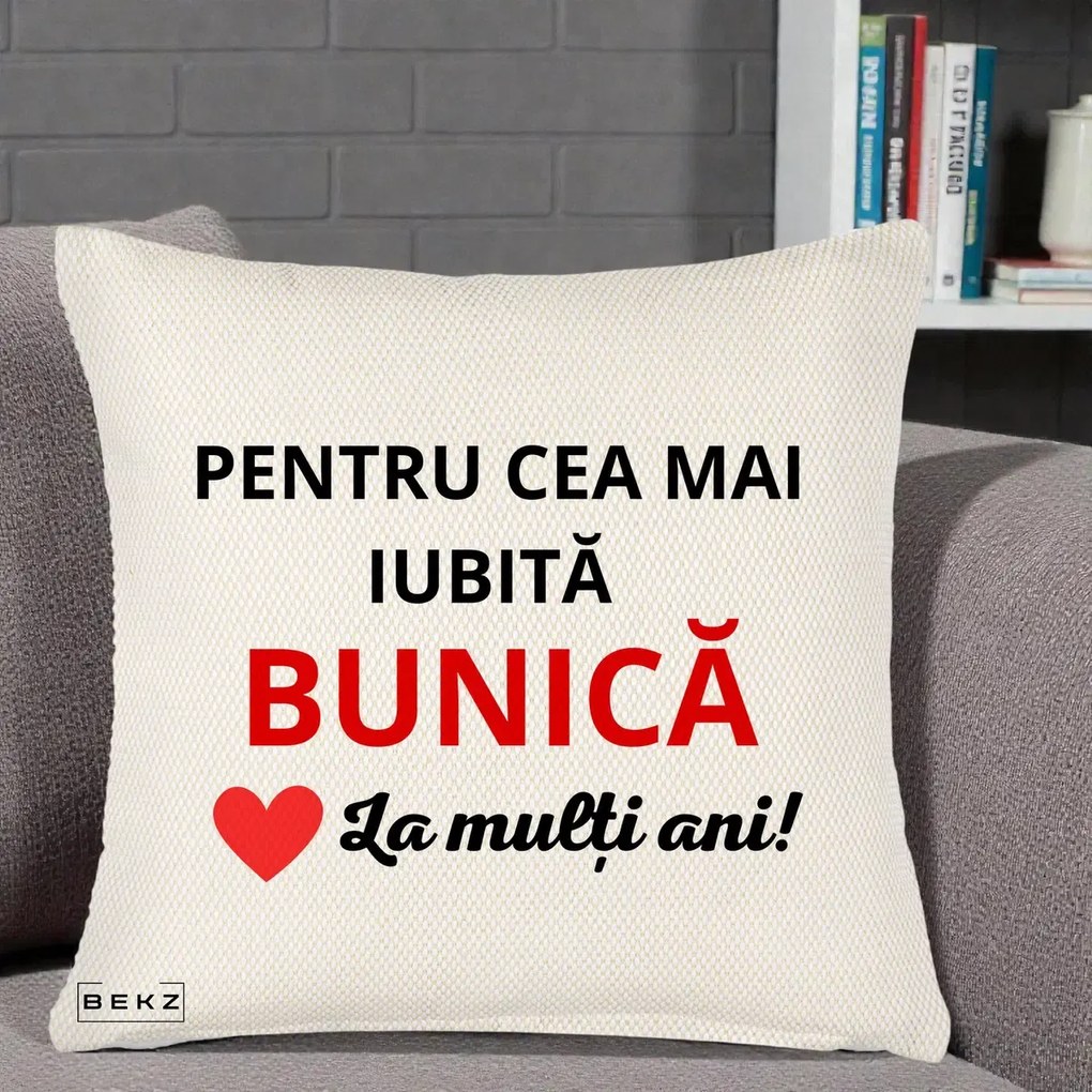 Cadou pentru Bunica - Perna Personalizata Pentru Cea Mai Iubita Bunica La Multi Ani Rosu, 40x40 cm, Crem Reliefat, Husa Detasabila, Perna Inclusa, BEKZ®