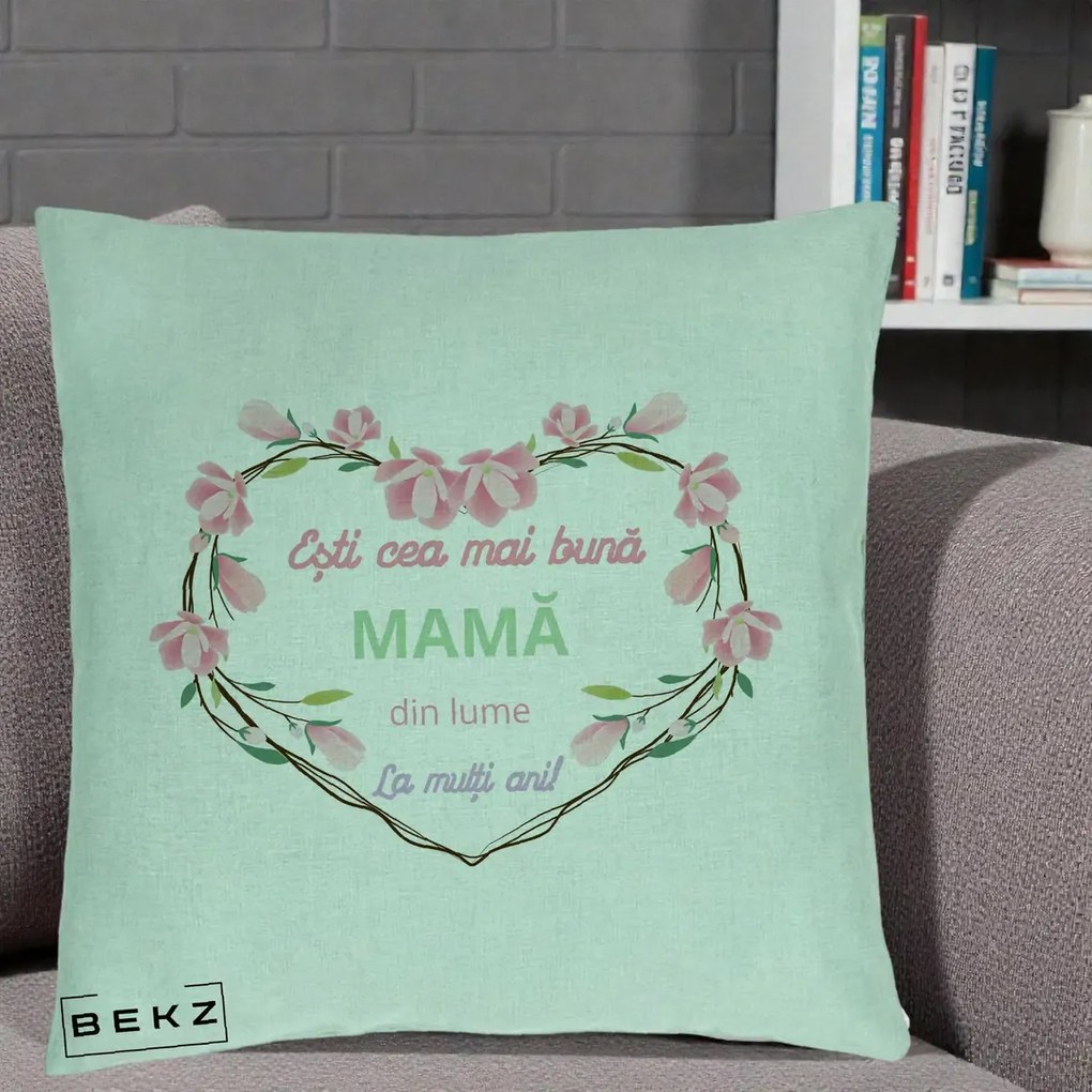 Cadou pentru Mama - Perna Personalizata Esti Cea mai Buna Mama din Lume La Multi Ani cu Inima Florala, 40x40 cm, Verde Menta, Husa Detasabila, Perna Inclusa, BEKZ®
