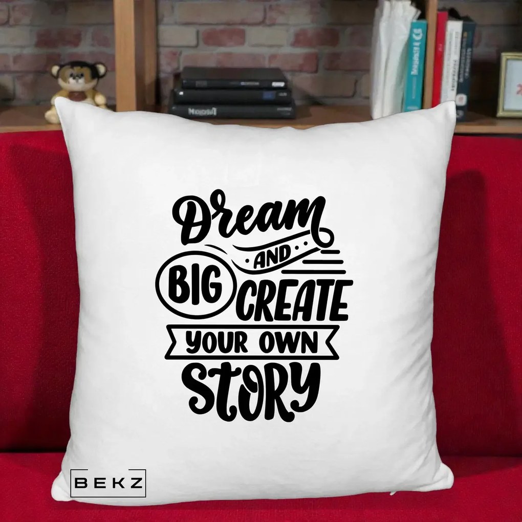 Perna Decorativa Dream Big Create Your Story, 40x40 cm, Alb Pufos, Husa Detasabila, Perna Inclusa, BEKZ®