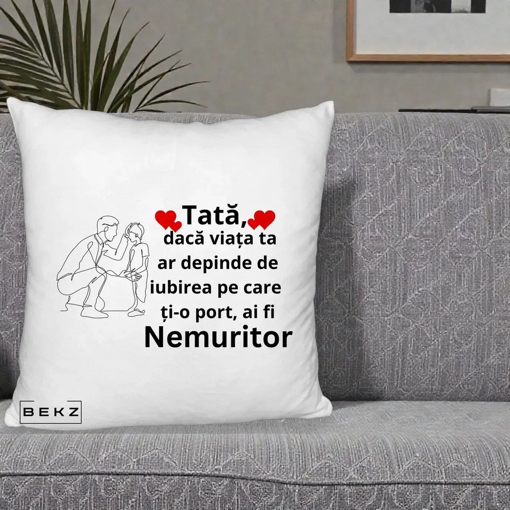 Cadou pentru Tata - Perna Personalizata Tata Nemuritor cu Inimi Rosii, 40x40 cm, Alb Pufos, Husa Detasabila, Perna Inclusa, BEKZ®