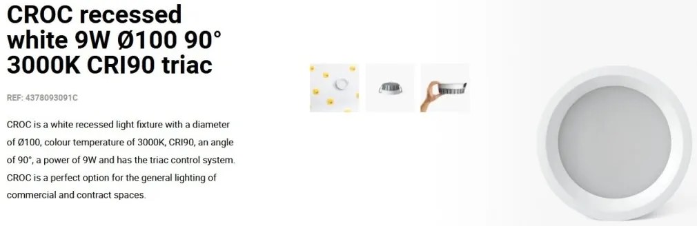 Spot LED incastrabil CROC IP44 recessed white 9W 10cm 90 grade 3000K CRI90 triac