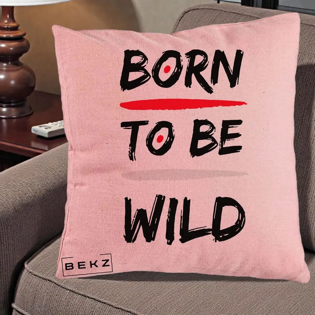 Perna Decorativa Born To Be Wild, 40x40 cm, Roz, Husa Detasabila, Perna Inclusa, BEKZ®
