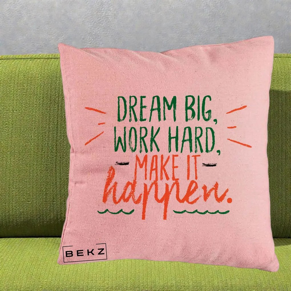Perna Decorativa Dream Big Work Hard Mesaj Motivational, 40x40 cm, Roz, Husa Detasabila, Perna Inclusa, BEKZ®