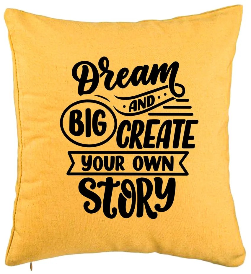 Perna Decorativa, Model Dream Big and Create Your Own Story, 40x40 cm, Galben, Husa Detasabila, Burduf