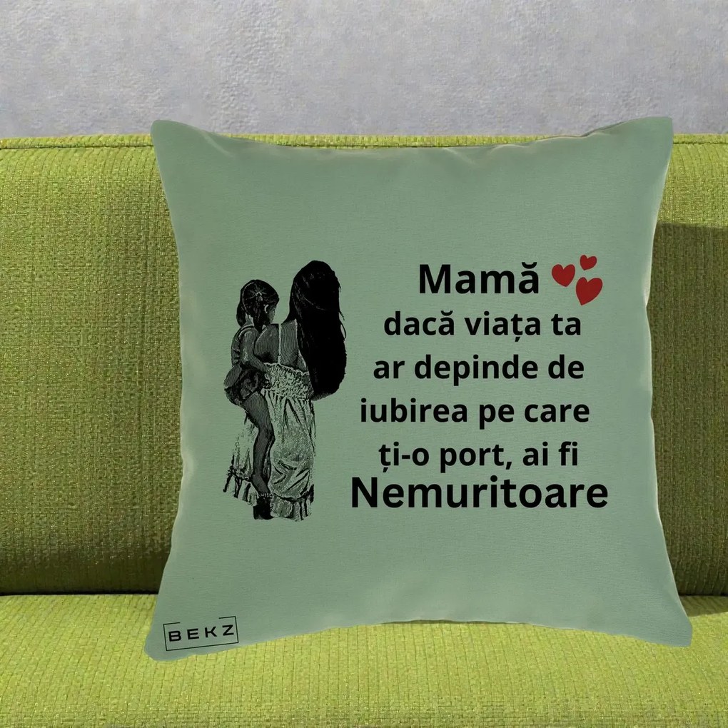 Cadou pentru Mama - Perna Personalizata Mama Nemuritoare Imbratisare, 40x40 cm, Verde, Husa Detasabila, Perna Inclusa, BEKZ®