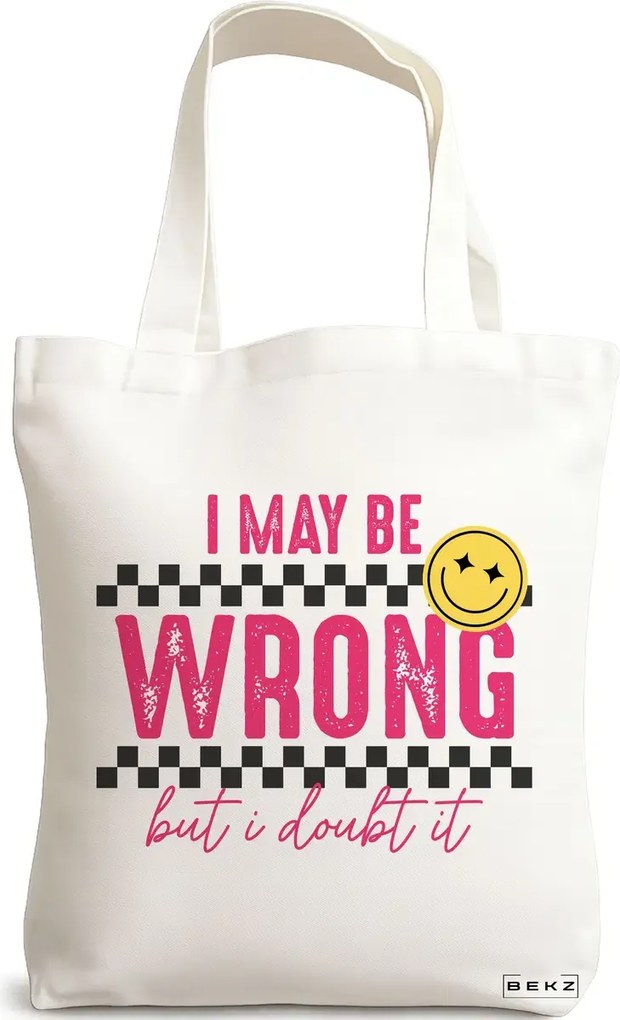 Sacosa de Panza pentru Cumparaturi, Geanta Tote, model I may be wrong but I doubt it 38 x 34.5 cm, Alba, BEKZ®