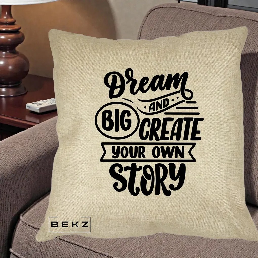 Perna Decorativa Dream Big Create Your Story, 40x40 cm, Crem, Husa Detasabila, Perna Inclusa, BEKZ®