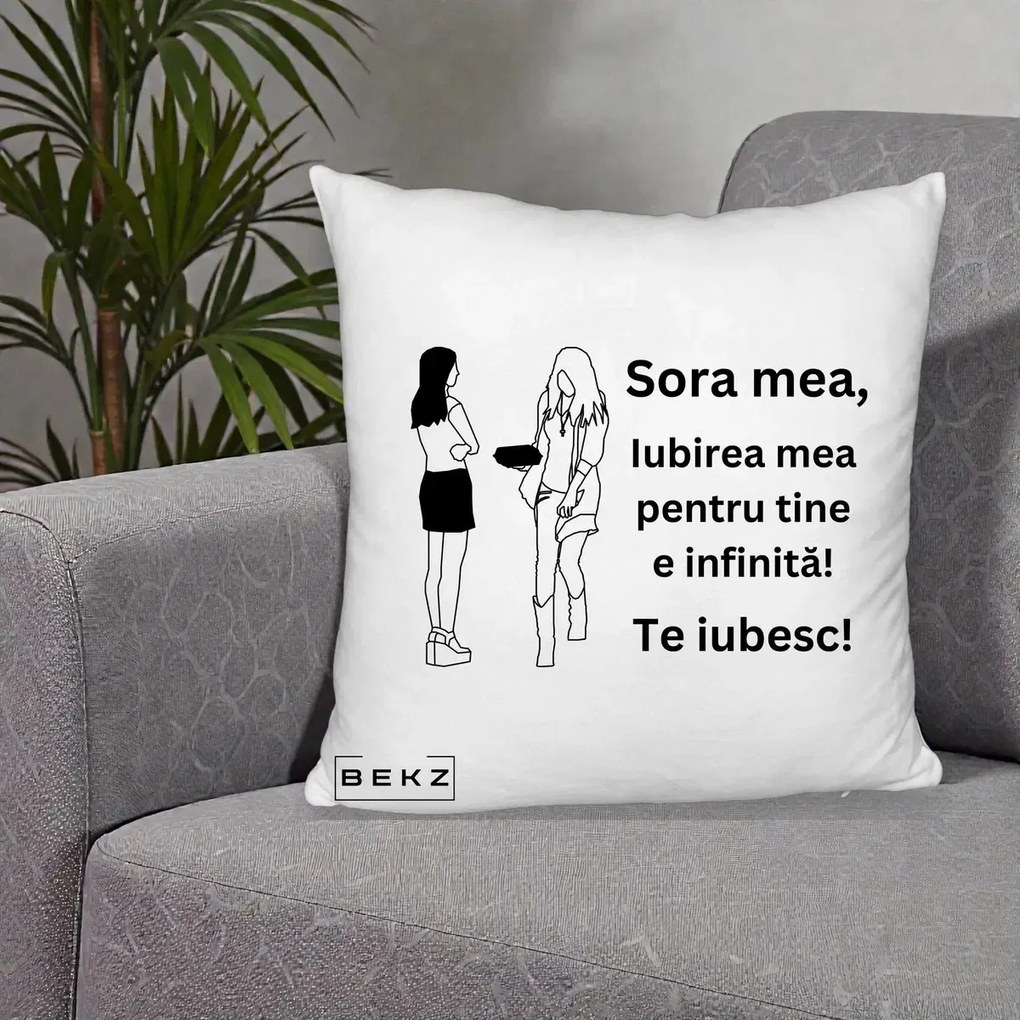 Cadou pentru Sora - Perna Personalizata Sora Mea Te Iubesc Fete Elegante cu Cadou, 40x40 cm, Alb Pufos, Husa Detasabila, Perna Inclusa, BEKZ®