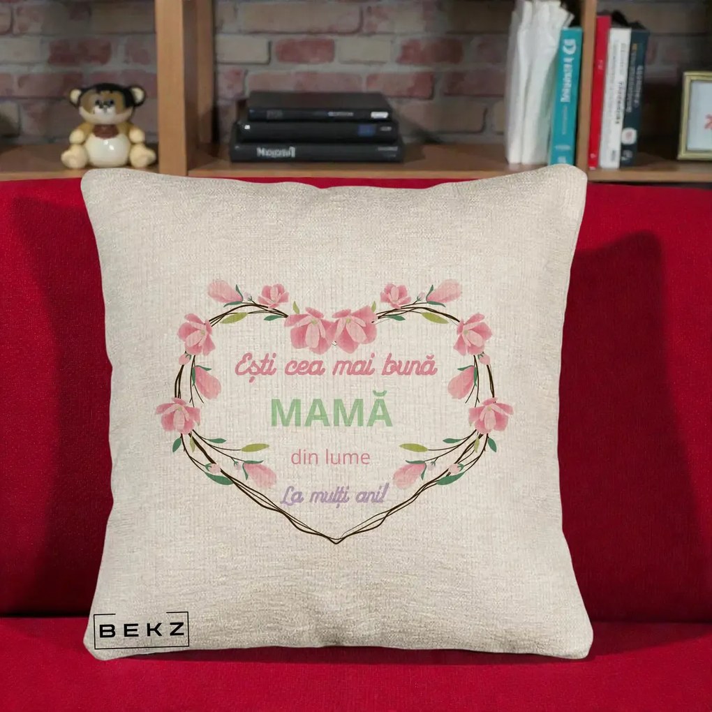 Cadou pentru Mama - Perna Personalizata Esti Cea mai Buna Mama din Lume La Multi Ani cu Inima Florala, 40x40 cm, Bej Canapea, Husa Detasabila, Perna Inclusa, BEKZ®