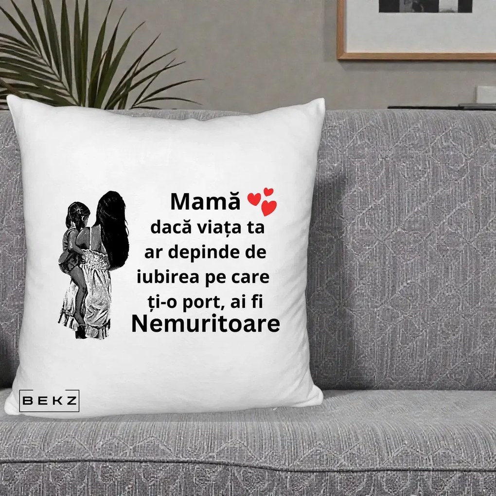 Cadou pentru Mama - Perna Personalizata Mama Nemuritoare Imbratisare, 40x40 cm, Alb Pufos, Husa Detasabila, Perna Inclusa, BEKZ®