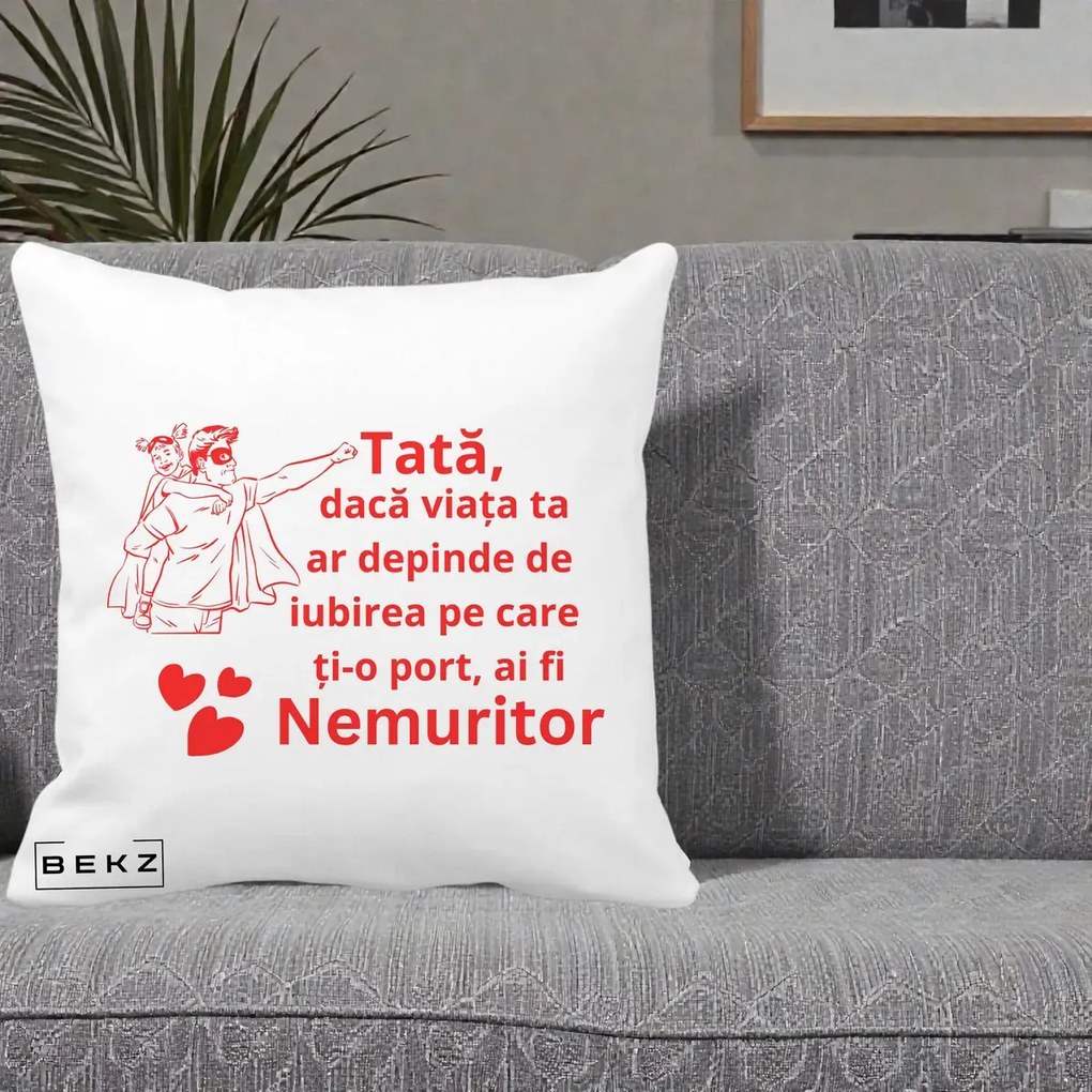 Cadou pentru Tata - Perna Personalizata Tata Nemuritor cu Fetita, 40x40 cm, Alba Mata, Husa Detasabila, Perna Inclusa, BEKZ®
