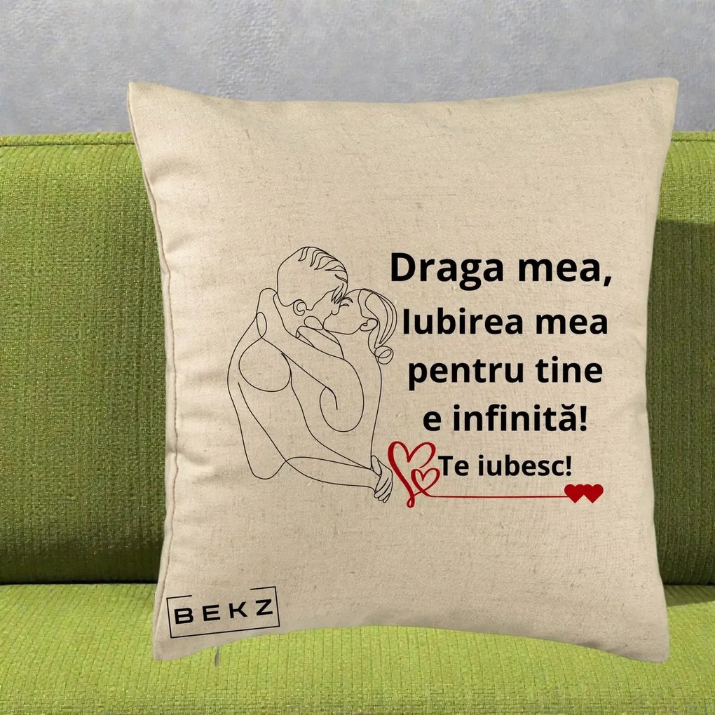 Cadou pentru Iubita - Perna Personalizata Draga Mea Iubirea Mea pentru Tine e Infinita Te Iubesc, 40x40 cm, Bej, Husa Detasabila, Perna Inclusa, BEKZ®