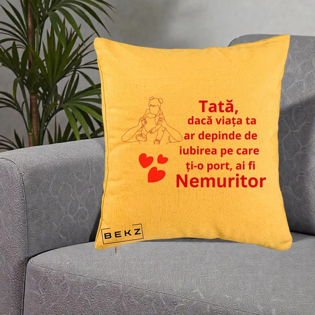 Cadou pentru Tata - Perna Personalizata Tata Nemuritor Mesaj Rosu, 40x40 cm, Galben, Husa Detasabila, Perna Inclusa, BEKZ®
