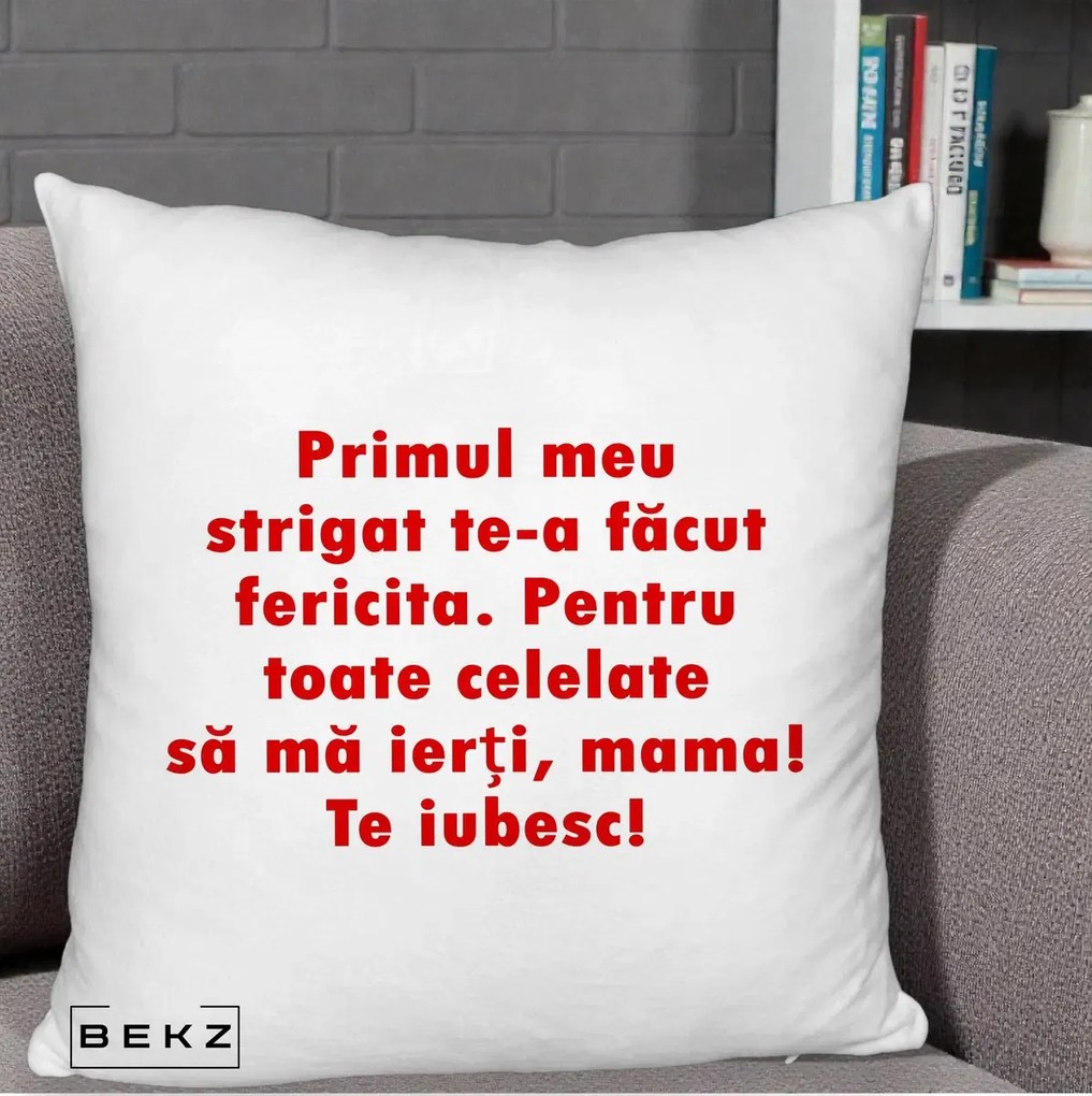 Cadou pentru Mama - Perna Personalizata Primul Strigat Mama, 40x40 cm, Alb Pufos, Husa Detasabila, Perna Inclusa, BEKZ®