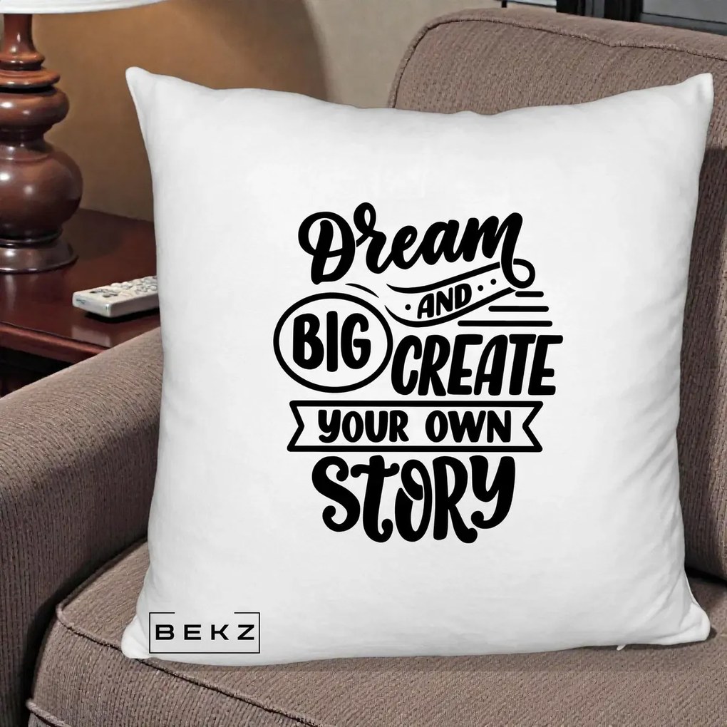 Perna Decorativa Dream Big Create Your Story, 40x40 cm, Alb Pufos, Husa Detasabila, Perna Inclusa, BEKZ®