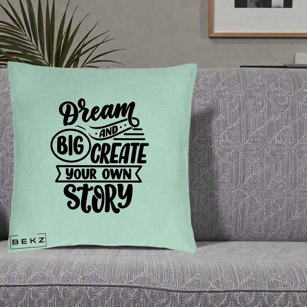 Perna Decorativa Dream Big Create Your Story, 40x40 cm, Verde Menta, Husa Detasabila, Perna Inclusa, BEKZ®