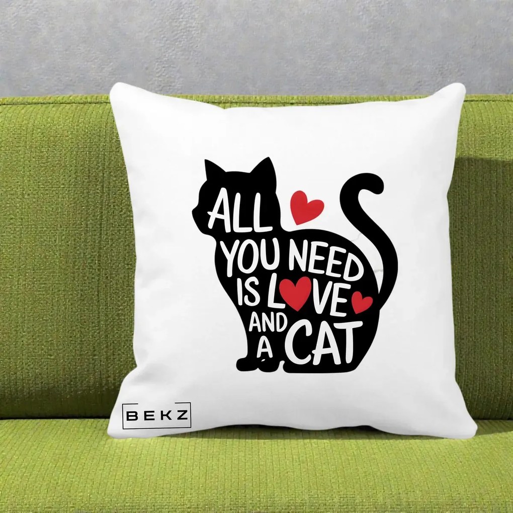 Perna Personalizata All You Need is Love and a Cat, 40x40 cm, Alba Mata, Husa Detasabila, Perna Inclusa, BEKZ®