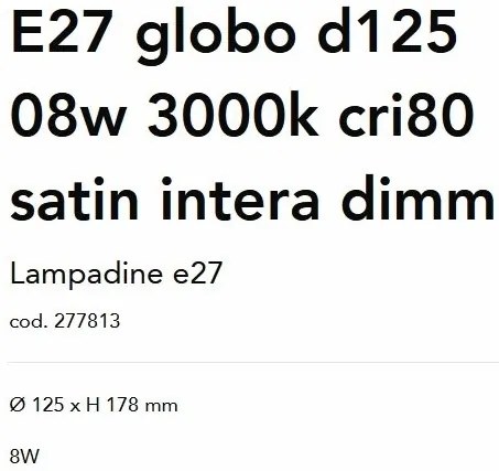 Bec LED dimabil, E27 globo d125 08w 3000k cri80 satin intera dimm