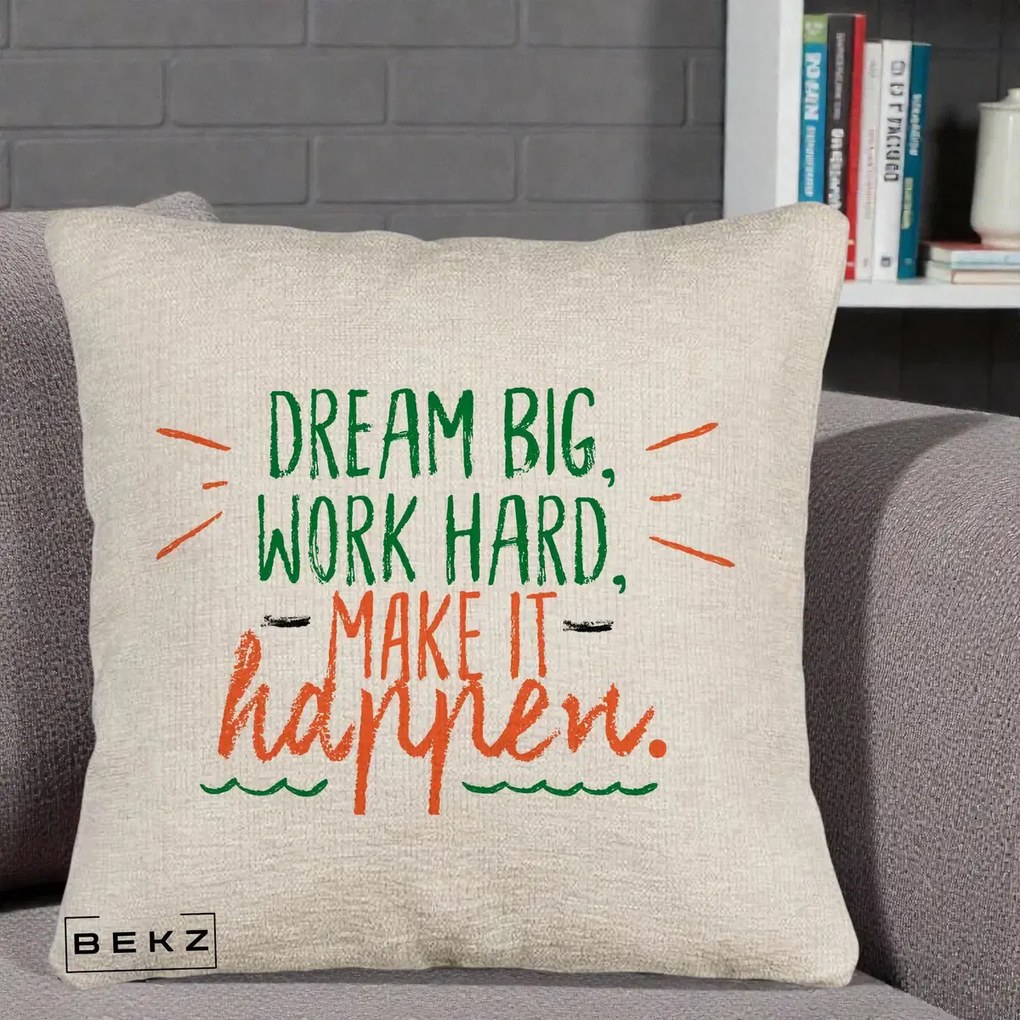 Perna Decorativa Dream Big Work Hard Mesaj Motivational, 40x40 cm, Bej Canapea, Husa Detasabila, Perna Inclusa, BEKZ®