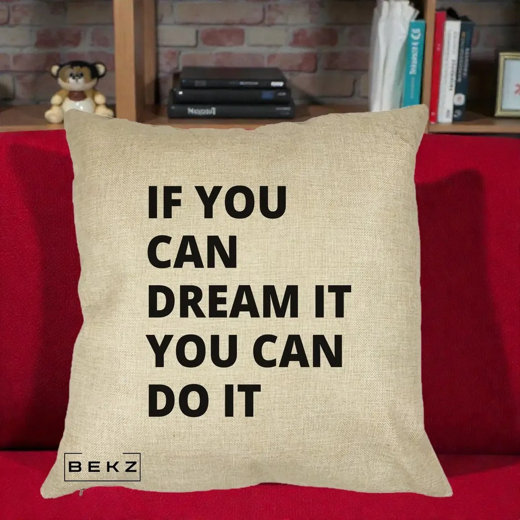 Perna Decorativa If You Can Dream It, 40x40 cm, Crem, Husa Detasabila, Perna Inclusa, BEKZ®