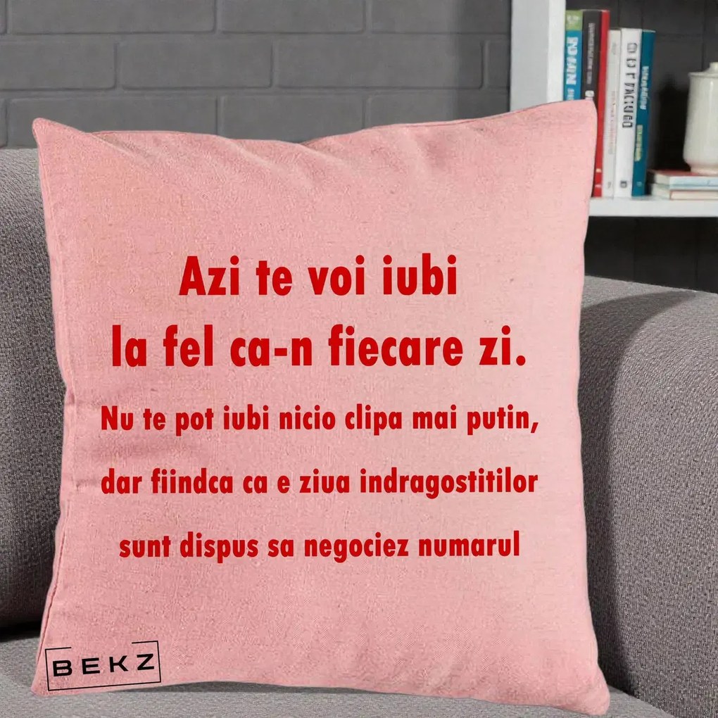 Cadou pentru Iubita - Perna Personalizata Azi Te Voi Iubi, 40x40 cm, Roz, Husa Detasabila, Perna Inclusa, BEKZ®