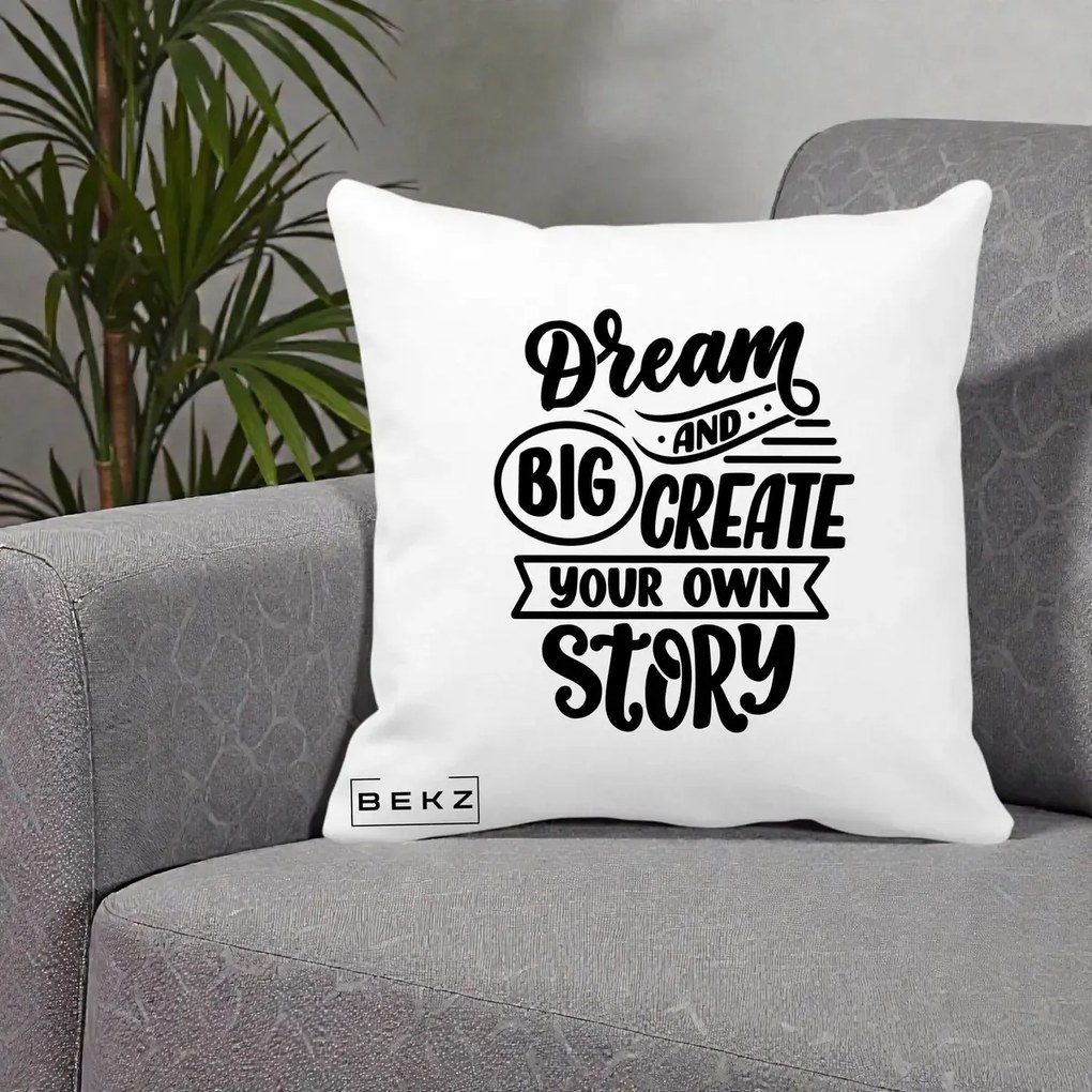 Perna Decorativa Dream Big Create Your Story, 40x40 cm, Alba Mata, Husa Detasabila, Perna Inclusa, BEKZ®