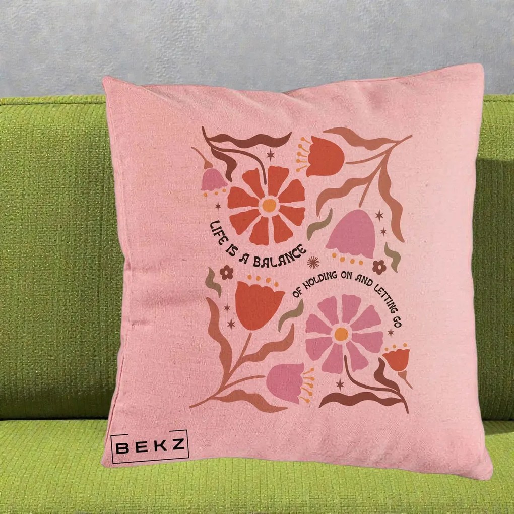 Perna Decorativa Life is a Balance Floral, 40x40 cm, Roz, Husa Detasabila, Perna Inclusa, BEKZ®