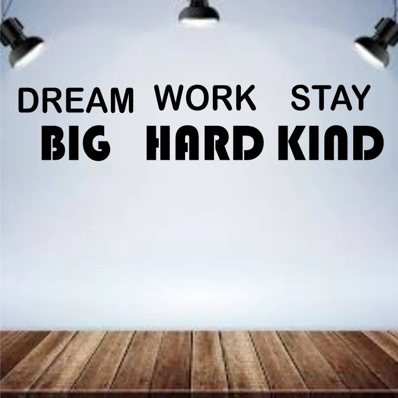 Sticker perete Dream Big, Work Hard, Stay Kind