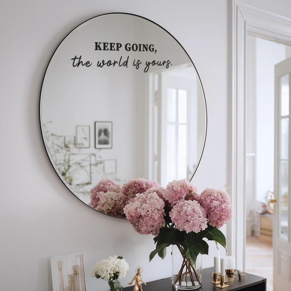 Autocolant pentru oglindă S27 – KEEP GOING, the world is yours.