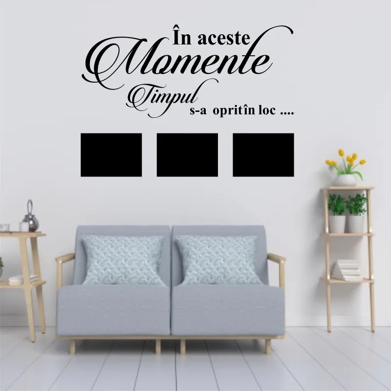Sticker perete personalizat In aceste momente (3 rame foto)