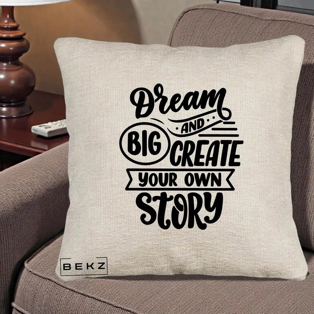Perna Decorativa Dream Big Create Your Story, 40x40 cm, Bej Canapea, Husa Detasabila, Perna Inclusa, BEKZ®