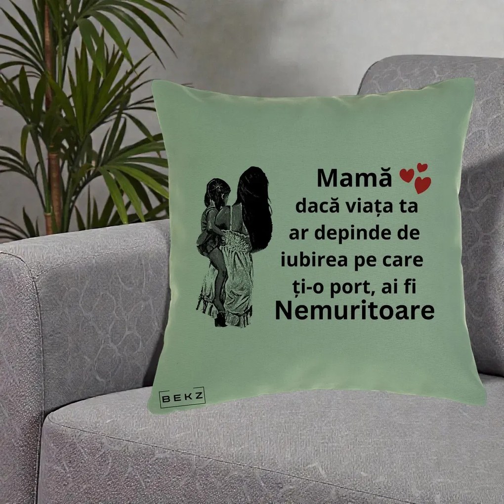 Cadou pentru Mama - Perna Personalizata Mama Nemuritoare Imbratisare, 40x40 cm, Verde, Husa Detasabila, Perna Inclusa, BEKZ®