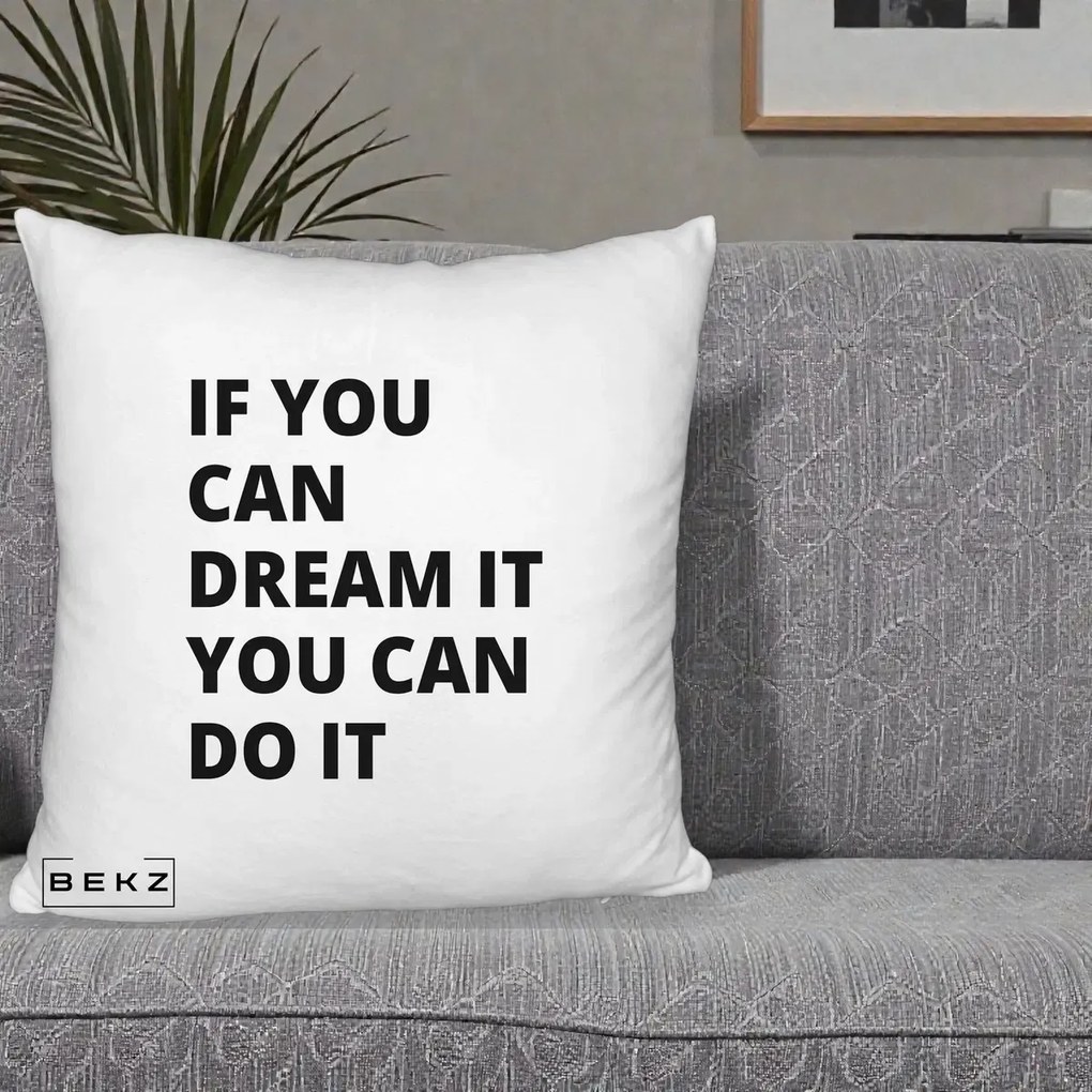 Perna Decorativa If You Can Dream It, 40x40 cm, Alb Pufos, Husa Detasabila, Perna Inclusa, BEKZ®