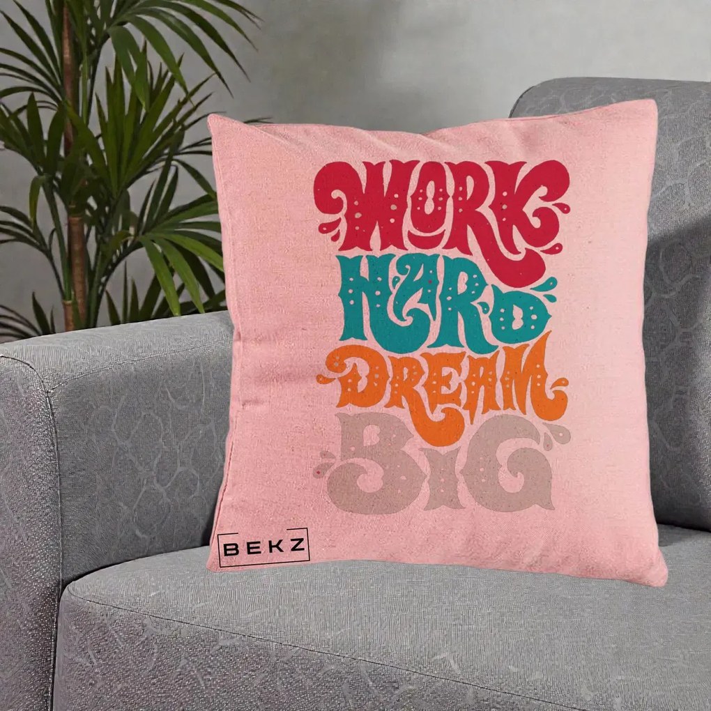 Perna Decorativa Work Hard Dream Big Retro, 40x40 cm, Roz, Husa Detasabila, Perna Inclusa, BEKZ®