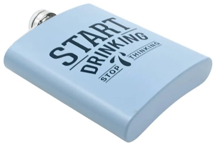Butelcă din oțel inoxidabil, mesaj Start Drinking, Stop Thinking, 270 ml