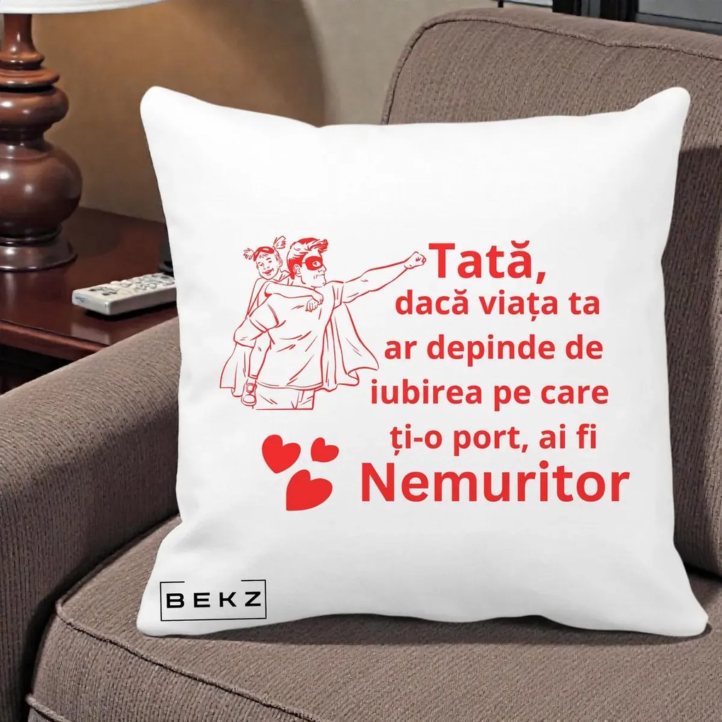 Cadou pentru Tata - Perna Personalizata Tata Nemuritor cu Fetita, 40x40 cm, Alba Mata, Husa Detasabila, Perna Inclusa, BEKZ®