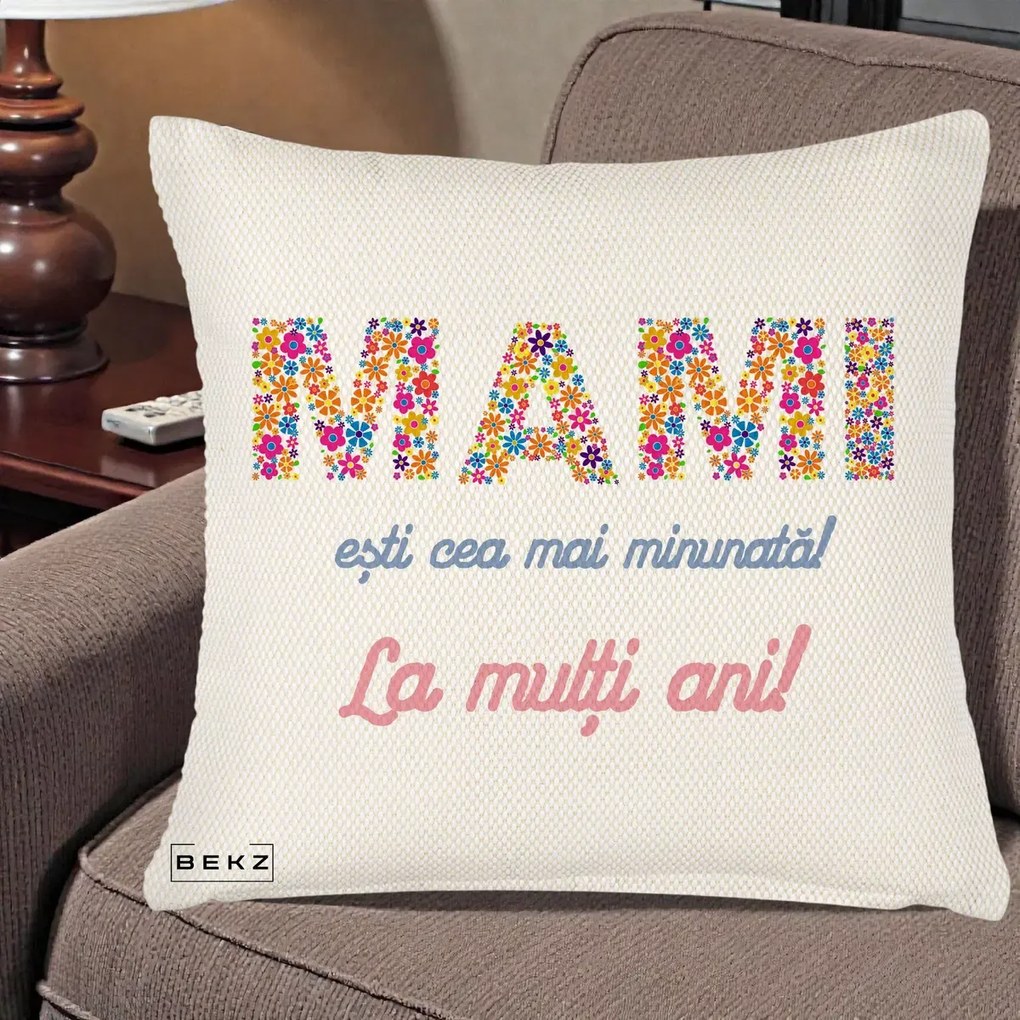 Cadou pentru Mama - Perna Personalizata Mami Esti Cea mai Minunata La Multi Ani cu Litere Florale, 40x40 cm, Crem Reliefat, Husa Detasabila, Perna Inclusa, BEKZ®