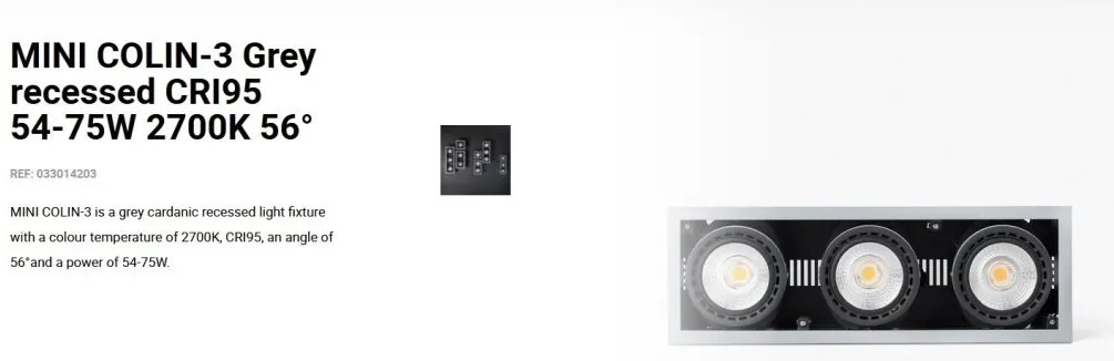 Spot LED incastrabil MINI COLIN-3 Grey recessed CRI95 54-75W 2700K 56°