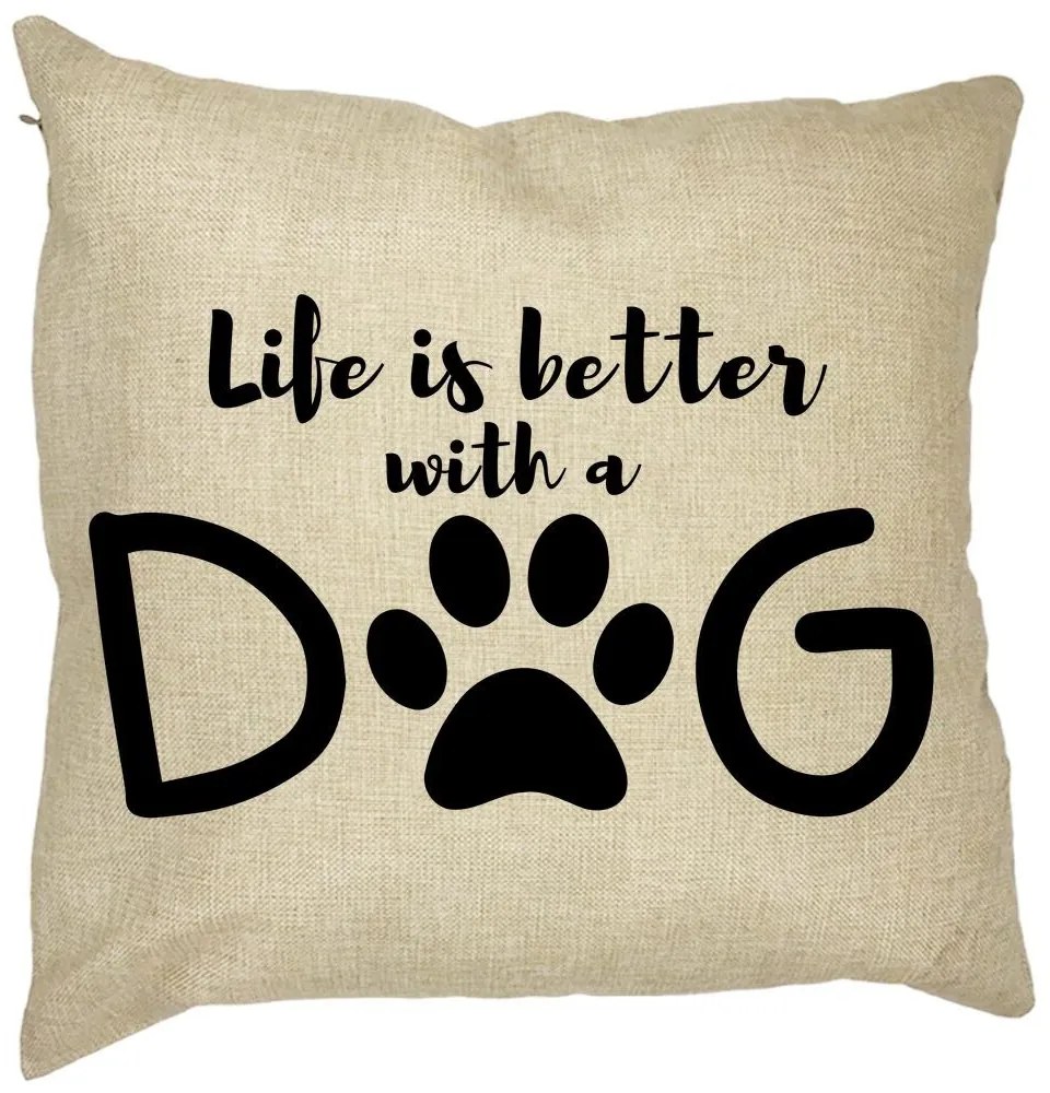 Perna Decorativa Patrata Life is better with a Dog, 40x40 cm, Husa Detasabila, Burduf