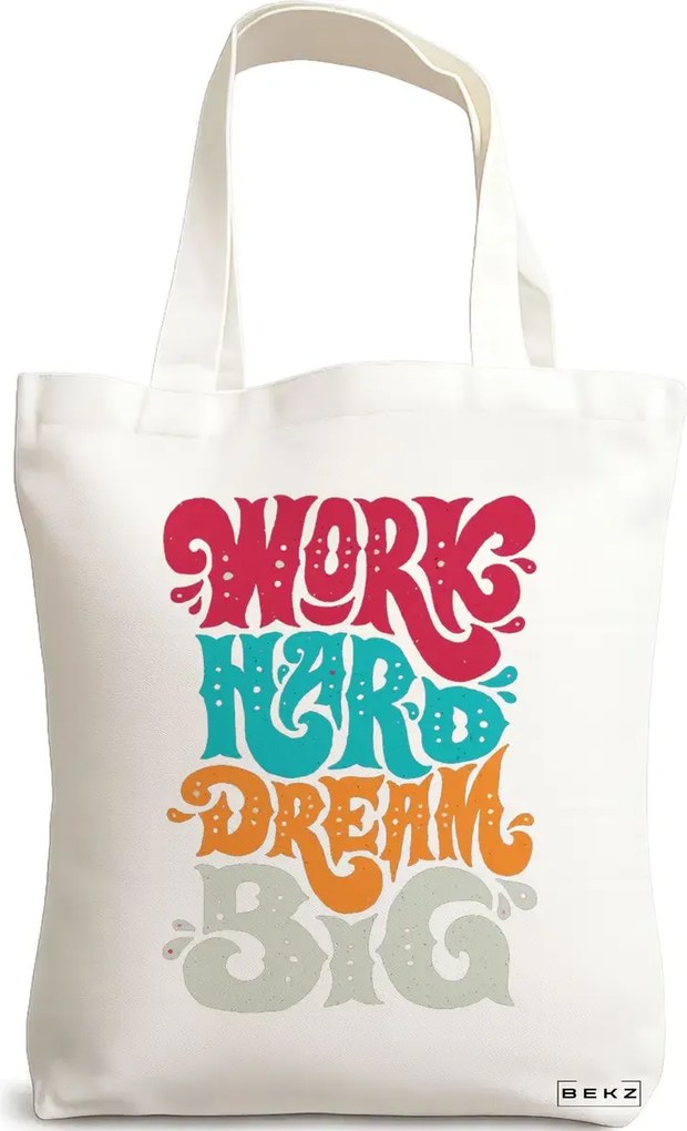 Sacosa de Panza pentru Cumparaturi, Geanta Tote, model Work Hard Dream Big, 38x34.5 cm, Alba, BEKZ®