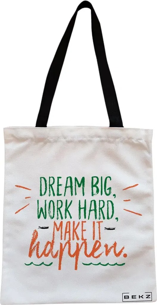 Sacosa de Panza pentru Cumparaturi, Geanta Tote, model Dream Big, Work Hard, Make it Happen, Cu fermoar, 38x34.5 cm, Alba, BEKZ®