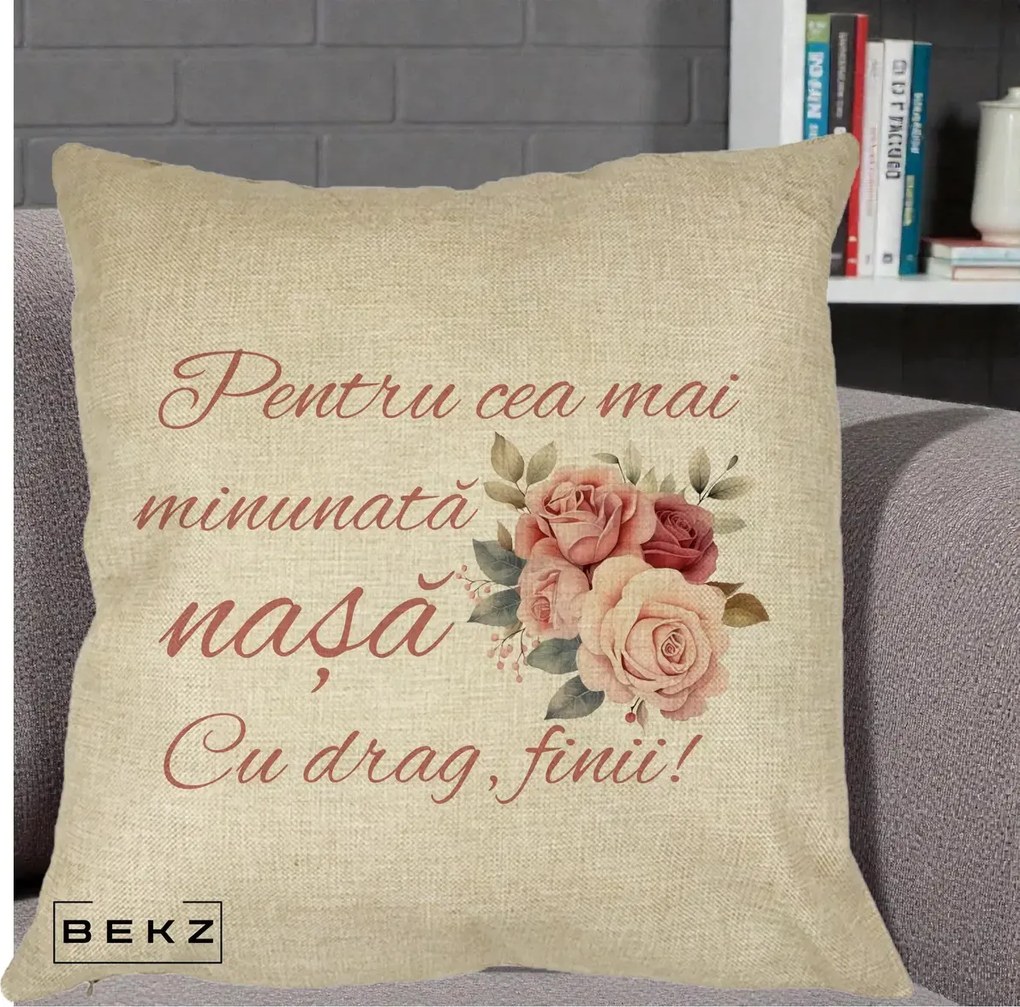 Cadou pentru Nasa - Perna Personalizata Pentru Cea mai Minunata Nasa Cu drag Finii, 40x40 cm, Crem, Husa Detasabila, Perna Inclusa, BEKZ®