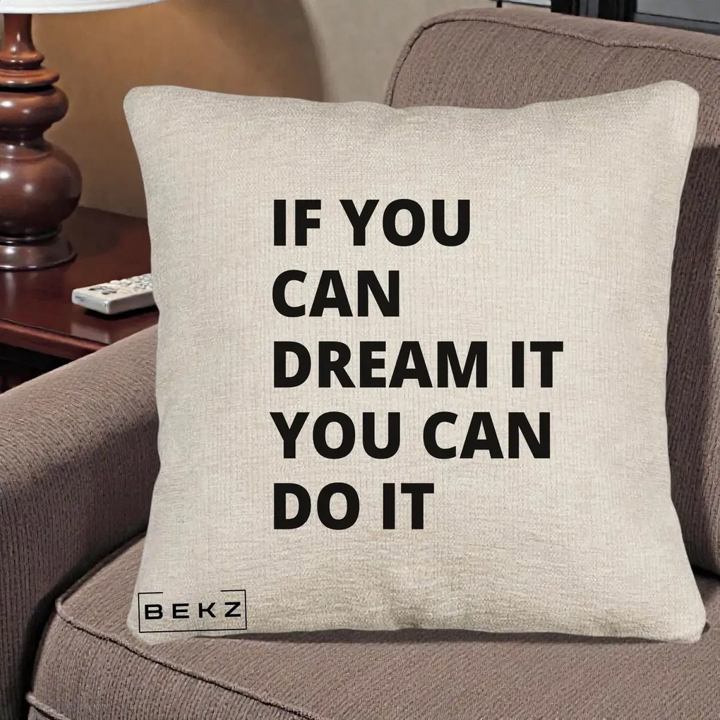Perna Decorativa If You Can Dream It, 40x40 cm, Bej Canapea, Husa Detasabila, Perna Inclusa, BEKZ®