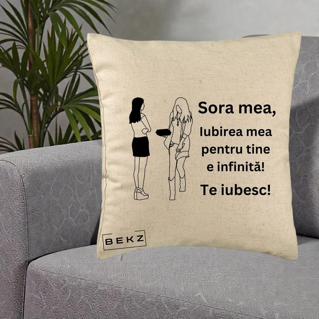 Cadou pentru Sora - Perna Personalizata Sora Mea Te Iubesc Fete Elegante cu Cadou, 40x40 cm, Bej, Husa Detasabila, Perna Inclusa, BEKZ®