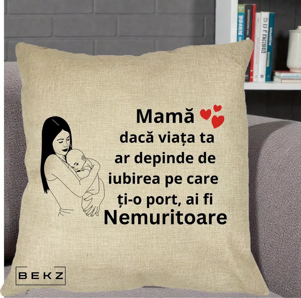 Cadou pentru Mama - Perna Personalizata Mama Nemuritoare Linie, 40x40 cm, Crem, Husa Detasabila, Perna Inclusa, BEKZ®