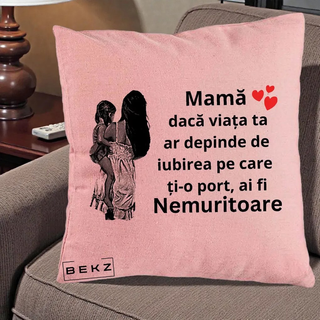 Cadou pentru Mama - Perna Personalizata Mama Nemuritoare Imbratisare, 40x40 cm, Roz, Husa Detasabila, Perna Inclusa, BEKZ®
