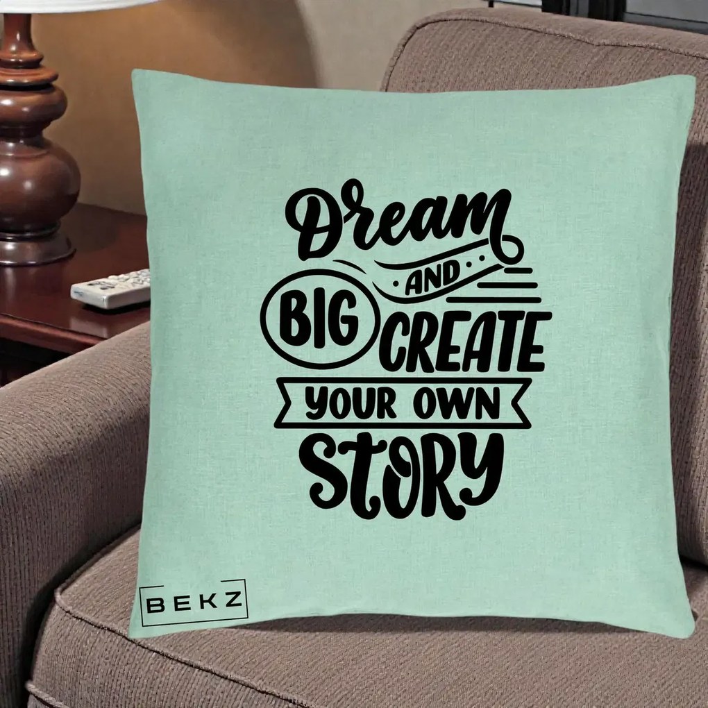 Perna Decorativa Dream Big Create Your Story, 40x40 cm, Verde Menta, Husa Detasabila, Perna Inclusa, BEKZ®