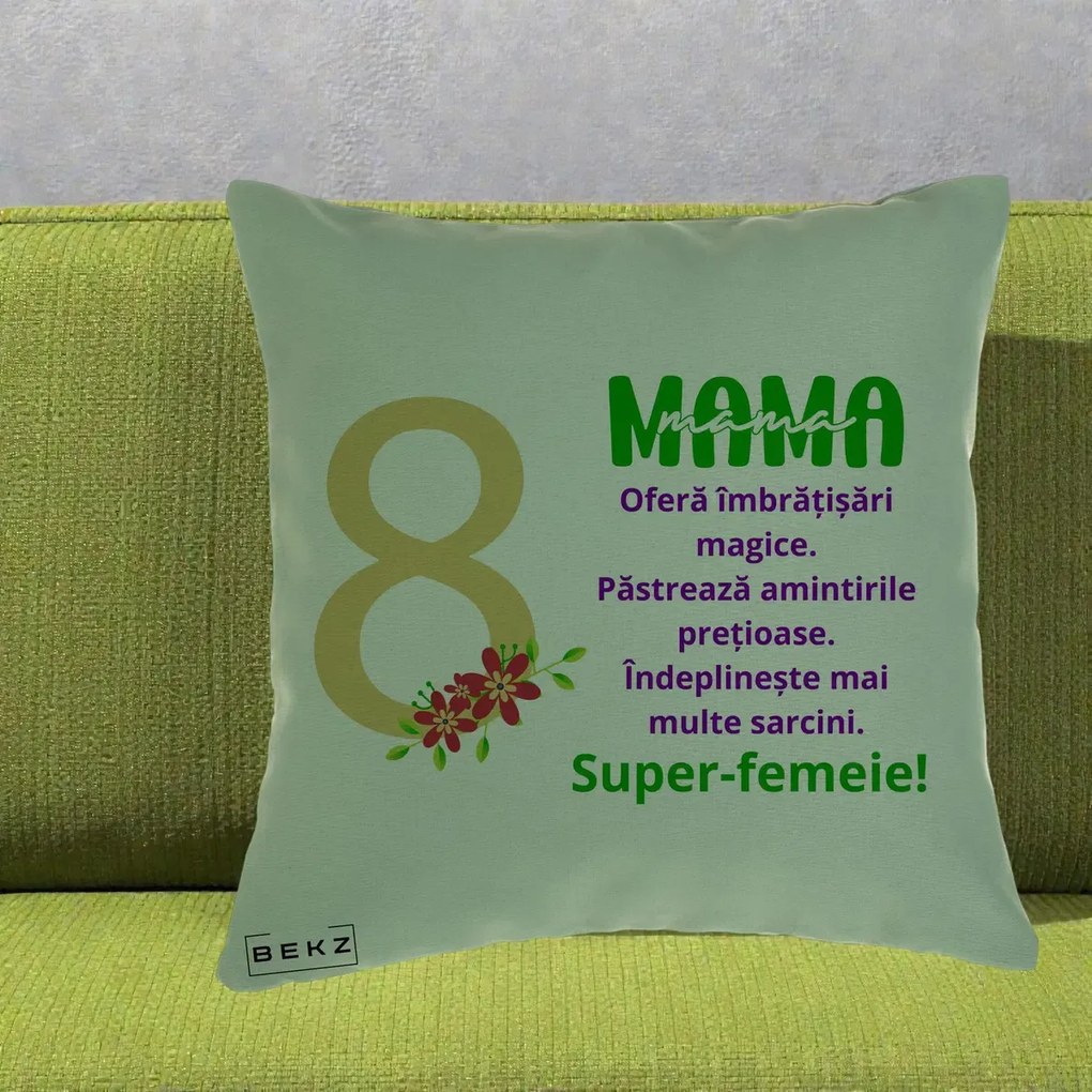 Cadou pentru Mama - Perna Personalizata Mama Super-Femeie cu Cifra 8 si Flori 8 Martie, 40x40 cm, Verde, Husa Detasabila, Perna Inclusa, BEKZ®