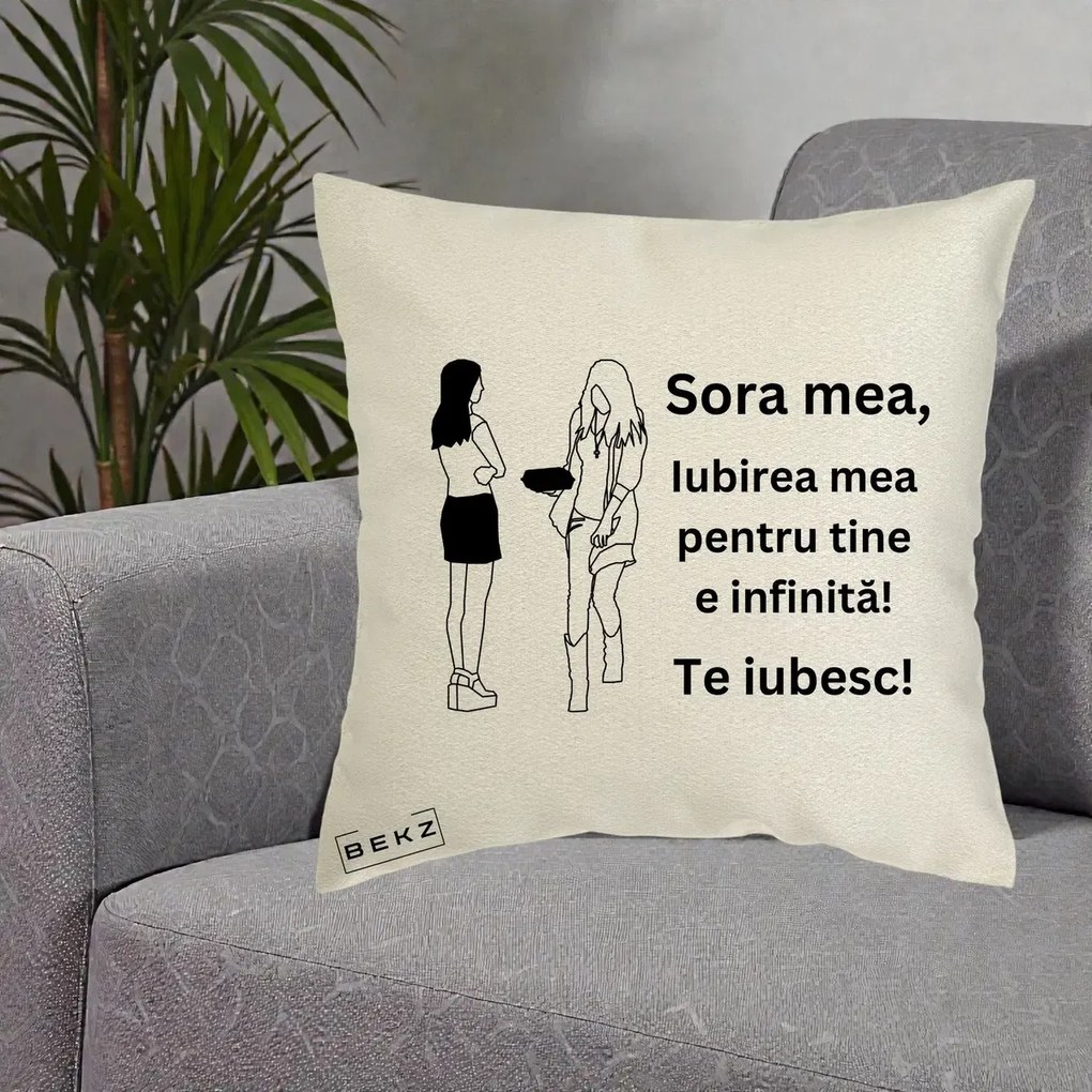 Cadou pentru Sora - Perna Personalizata Sora Mea Te Iubesc Fete Elegante cu Cadou, 40x40 cm, Ecru, Husa Detasabila, Perna Inclusa, BEKZ®