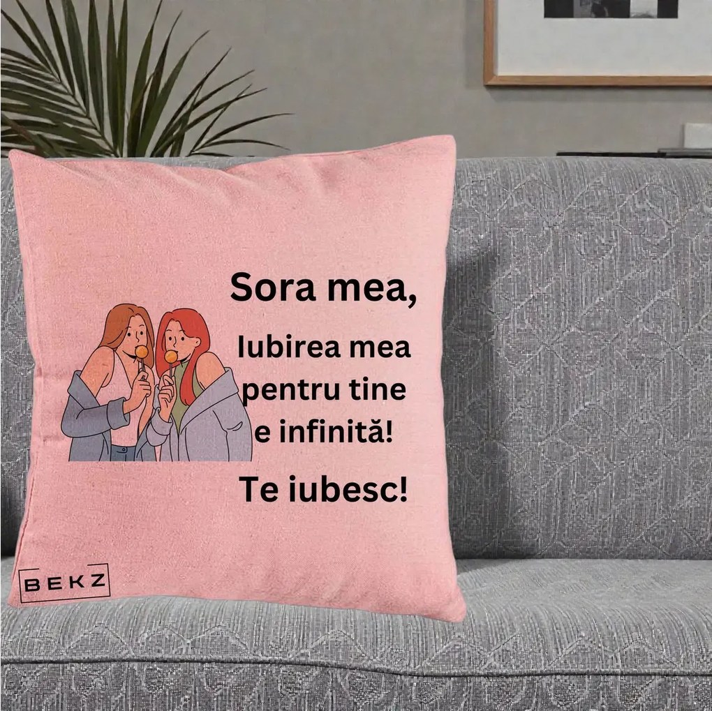Cadou pentru Sora - Perna Personalizata Sora Mea Te Iubesc Doua Fete cu Acadele, 40x40 cm, Roz, Husa Detasabila, Perna Inclusa, BEKZ®